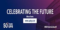 #WirFeiernZukunft - Alle Veranstaltungen: www.upb50.de - 50 Jahre UPB
