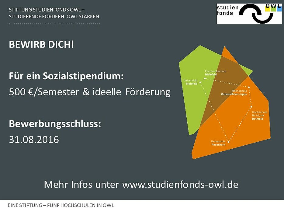 Studierende und Studieninteressierte können sich bis zum 31. August 2016 für ein Sozialstipendium der Stiftung Studienfonds OWL bewerben. Neben der finanziellen Förderung in Höhe von 500 Euro pro Semester profitieren die Stipendiaten auch von einer um